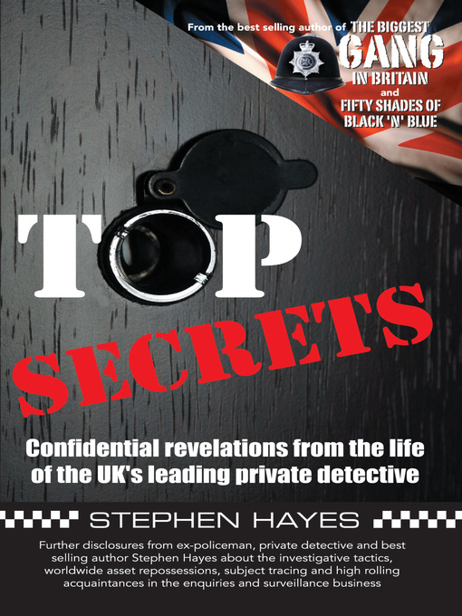 Title details for Top Secrets--Confidential Revelations from the Life of the UK's Leading Private Detective by Stephen Hayes - Available